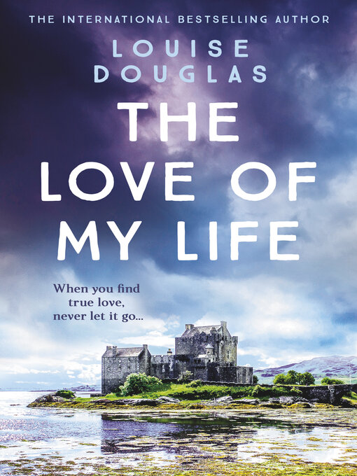 Title details for The Love of My Life by Louise Douglas - Available